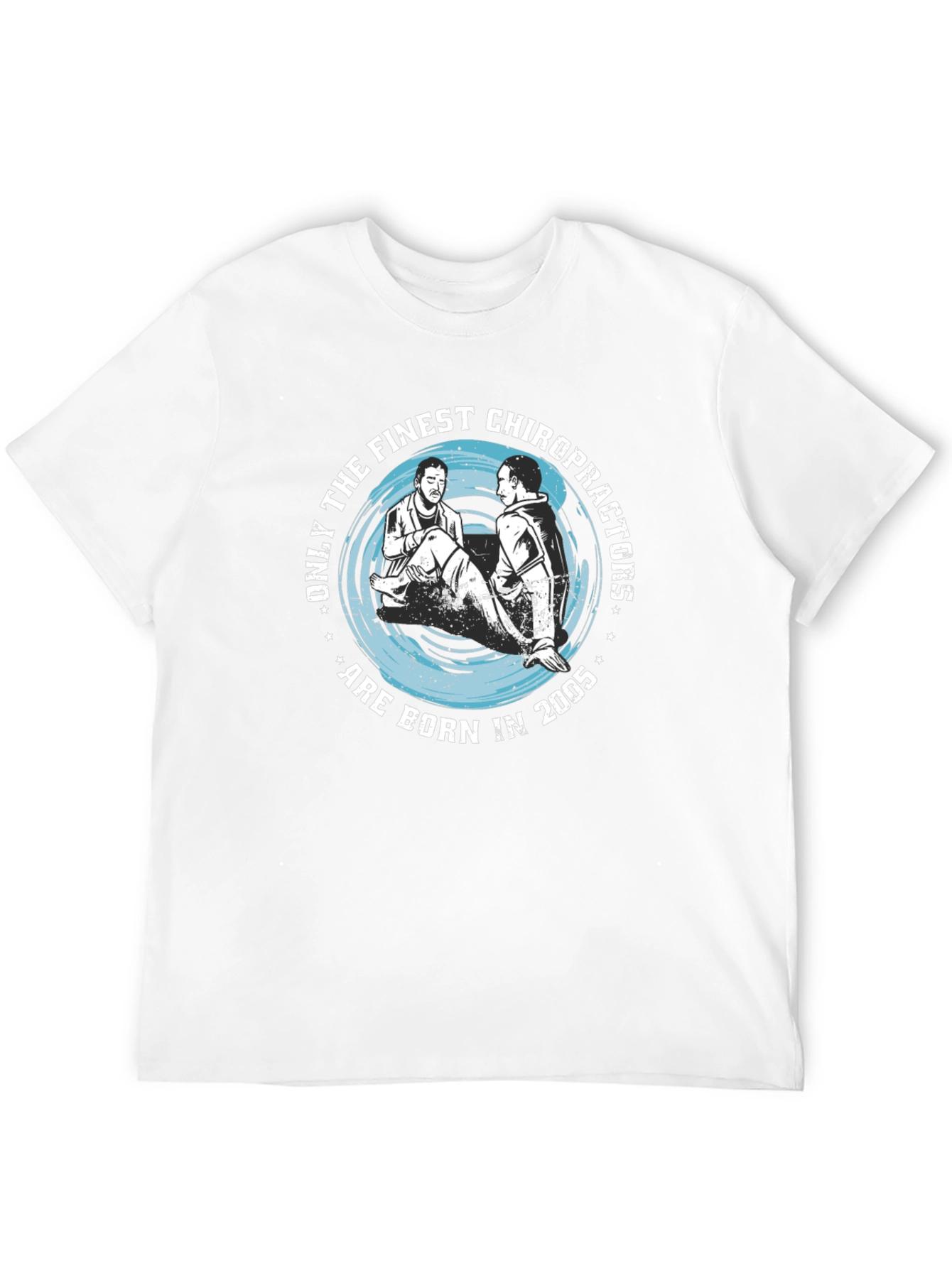 Finest Chiropractors Born in 2005 T-Shirt