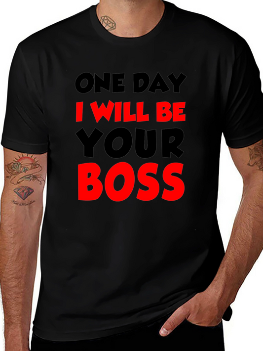 One Day I Will Be Your Boss T-Shirt