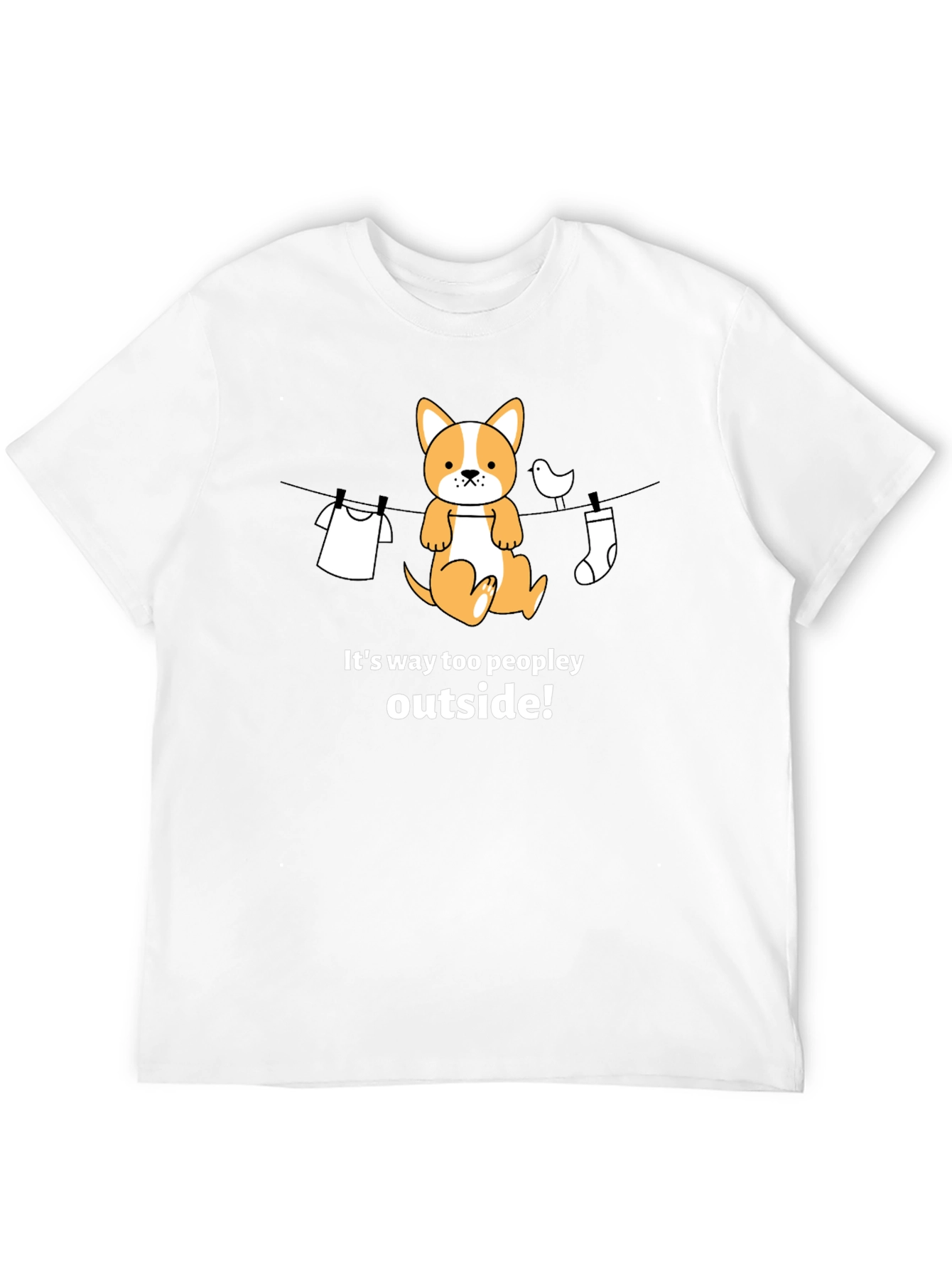 Funny Dog T-Shirt - Its Way Too Peopley Outside