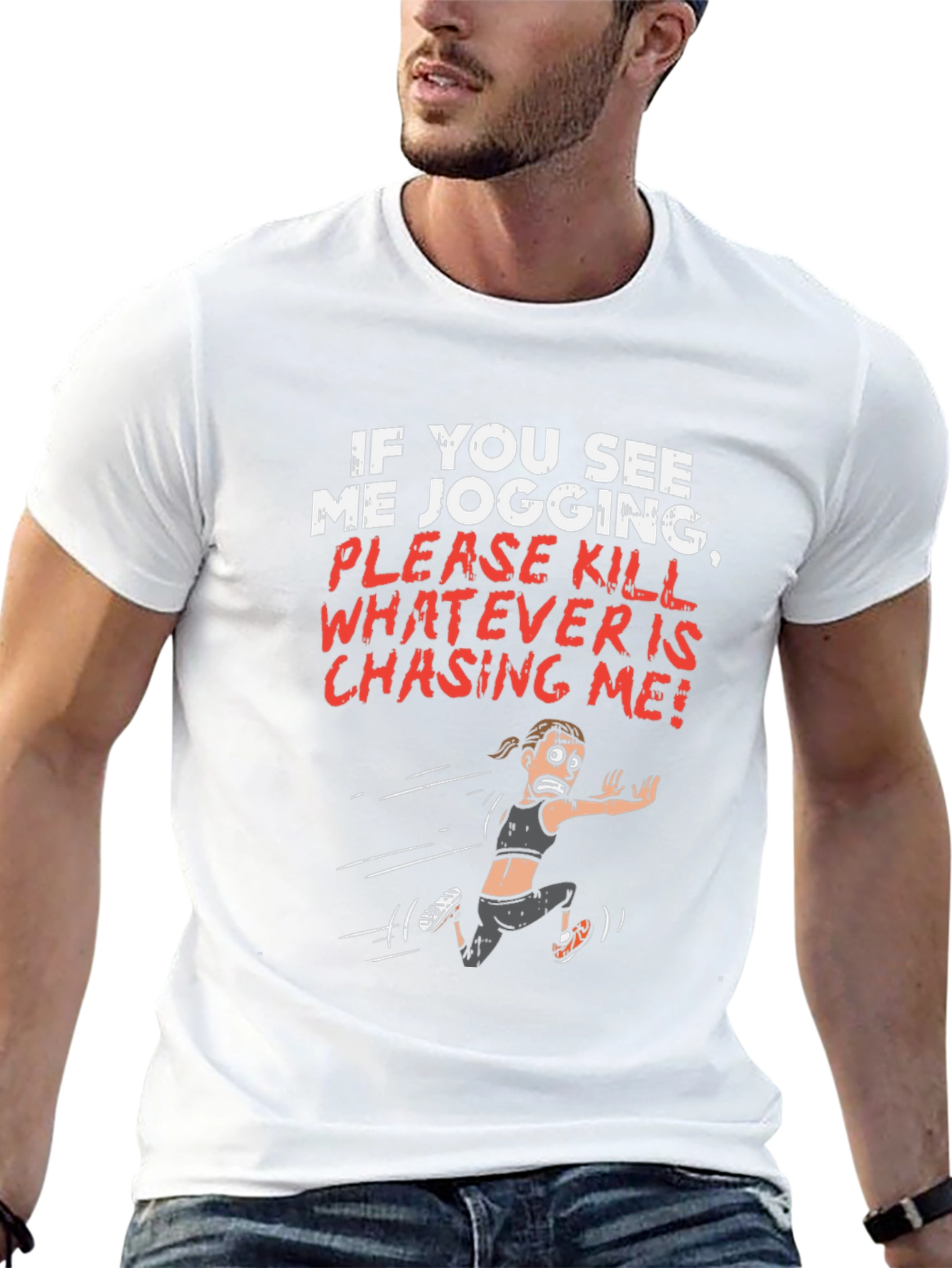 Funny Jogging T-Shirt - Kill Whatever is Chasing Me!