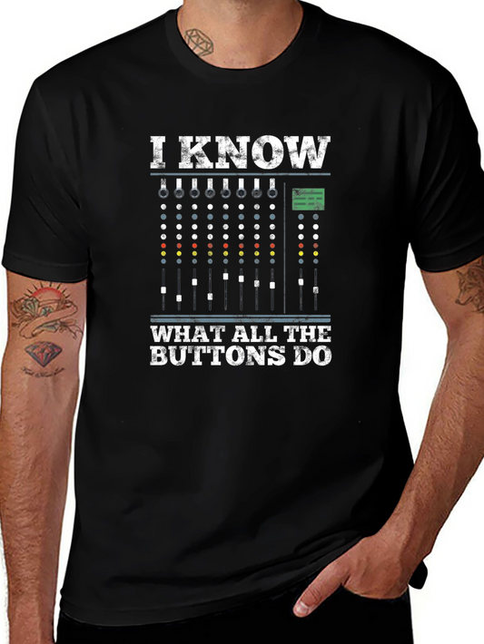 I Know What All The Buttons Do T-Shirt