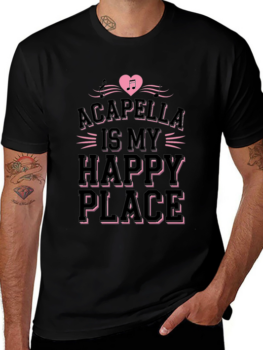 Acapella Is My Happy Place Black T-Shirt