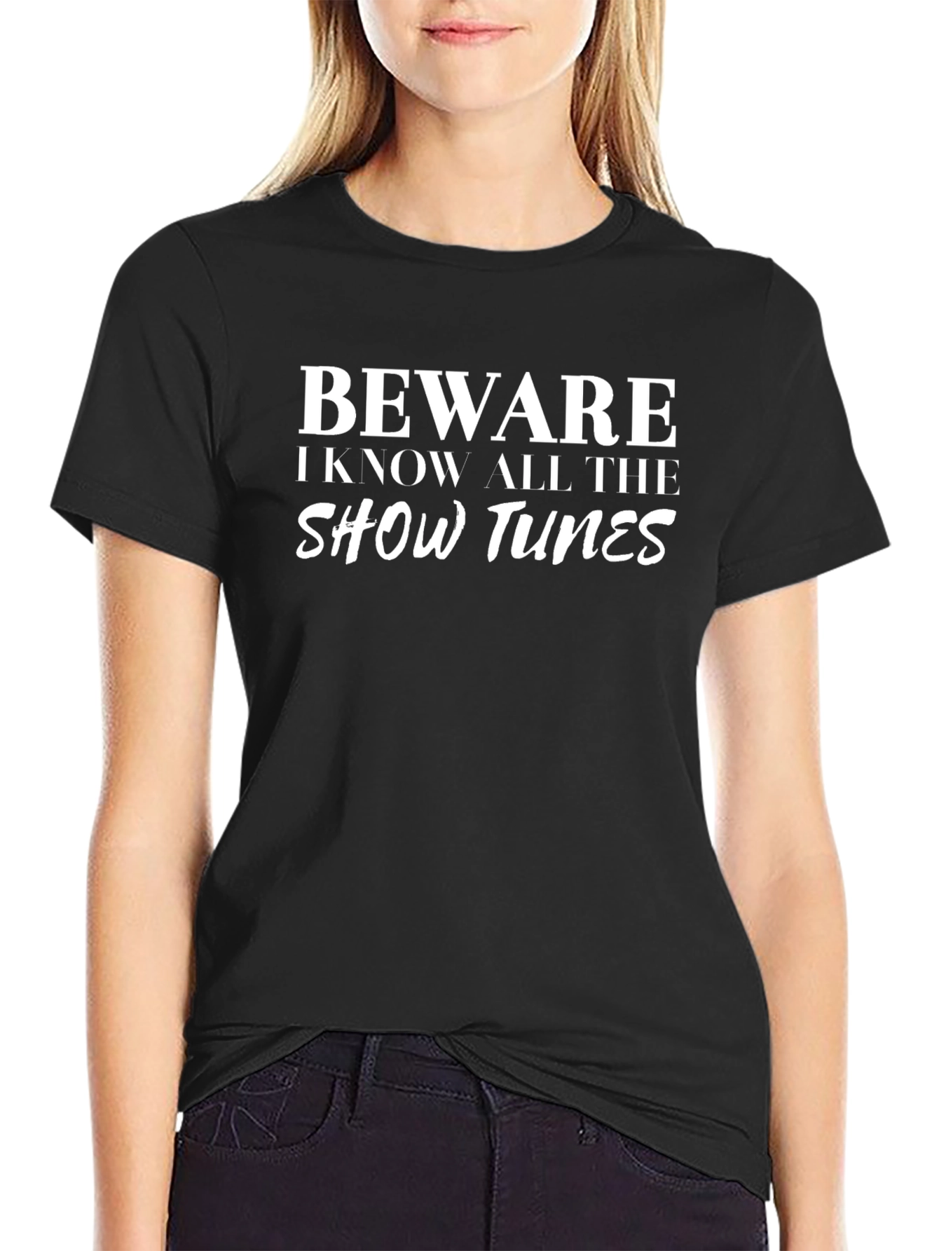 Beware I Know All the Show Tunes Black T-Shirt