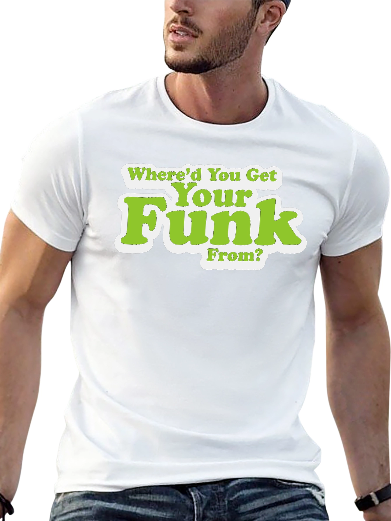 Whered You Get Your Funk From T-Shirt