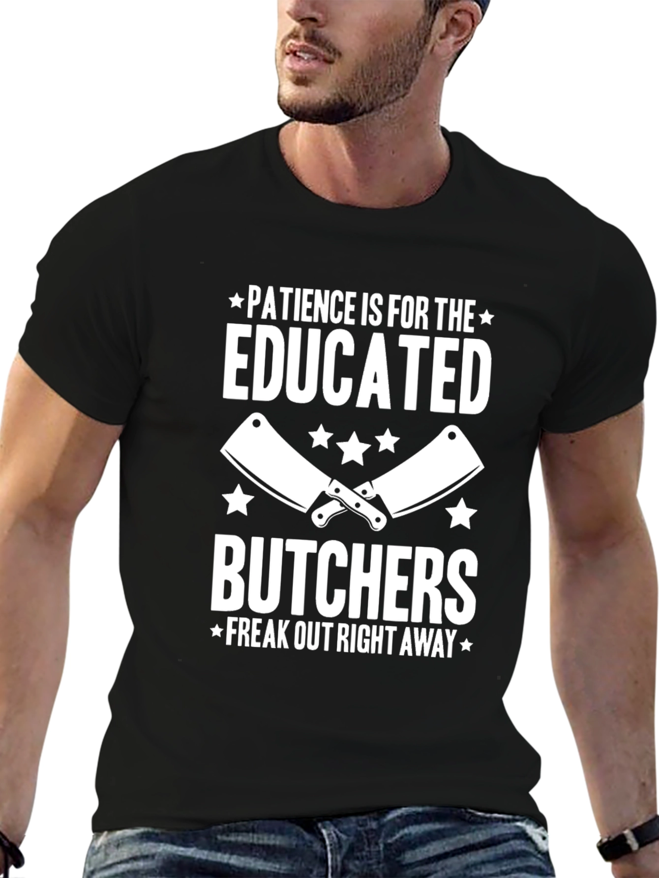 Patience Is For The Educated Butchers T-Shirt