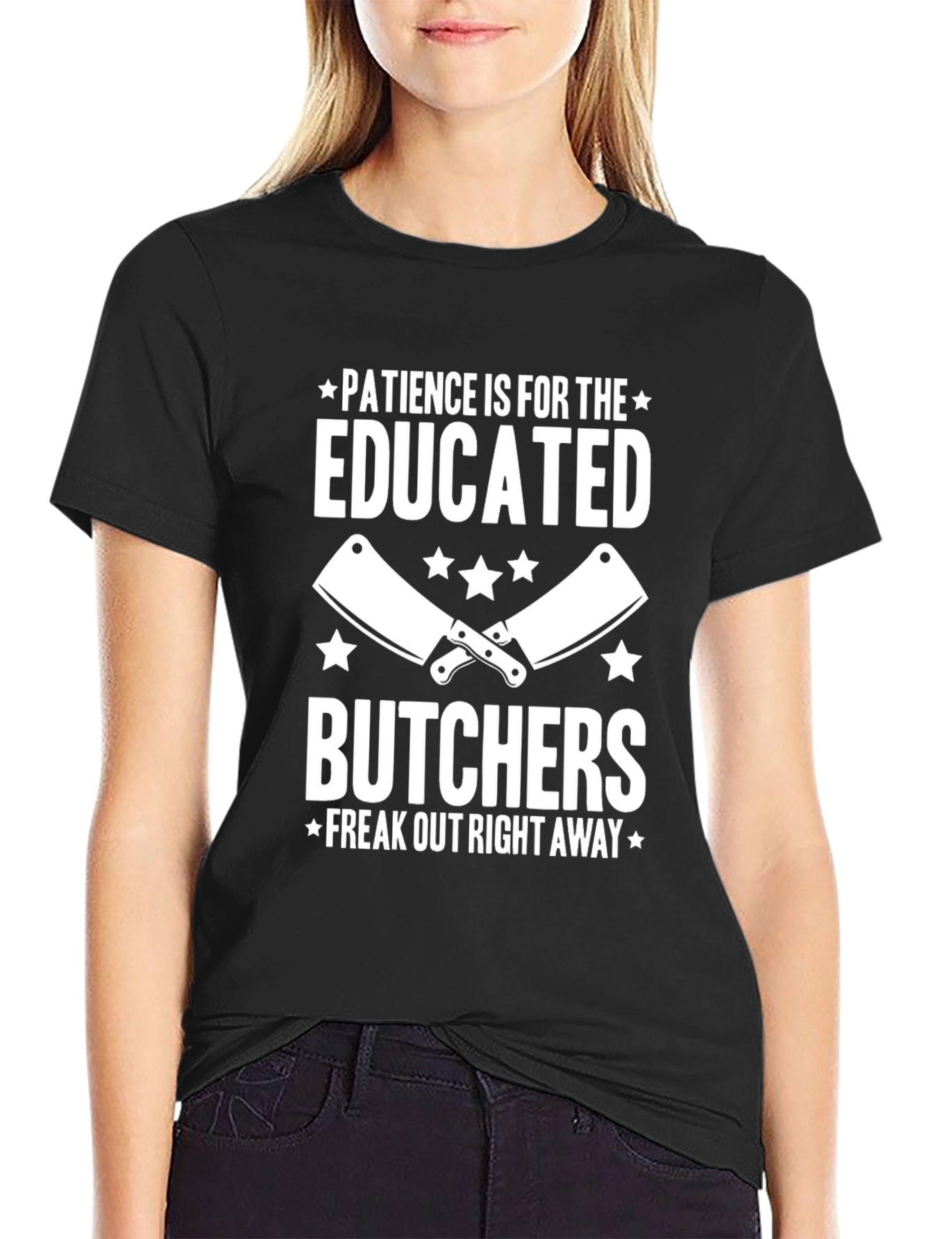 Patience Is For The Educated Butchers T-Shirt