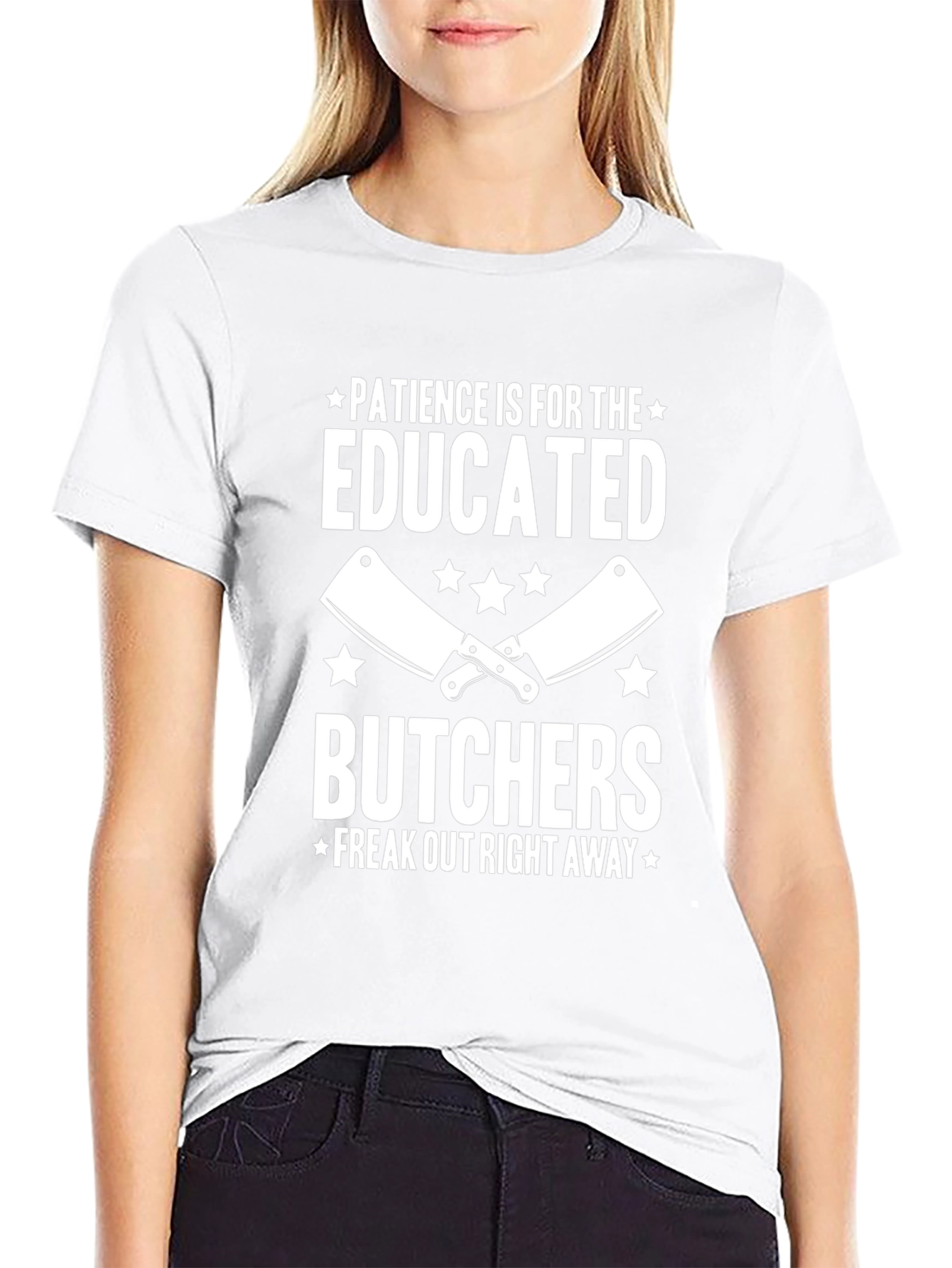 Patience Is For The Educated Butchers T-Shirt