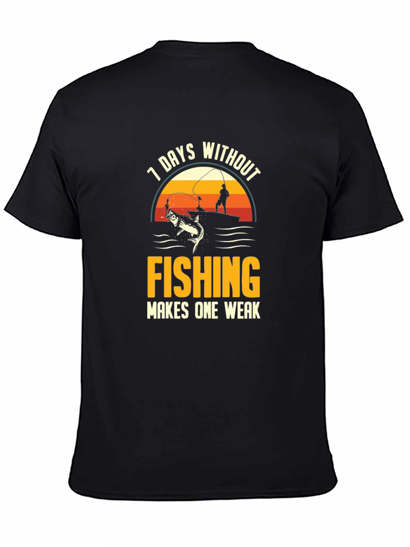 Fishing T-Shirt - 7 Days Without Fishing