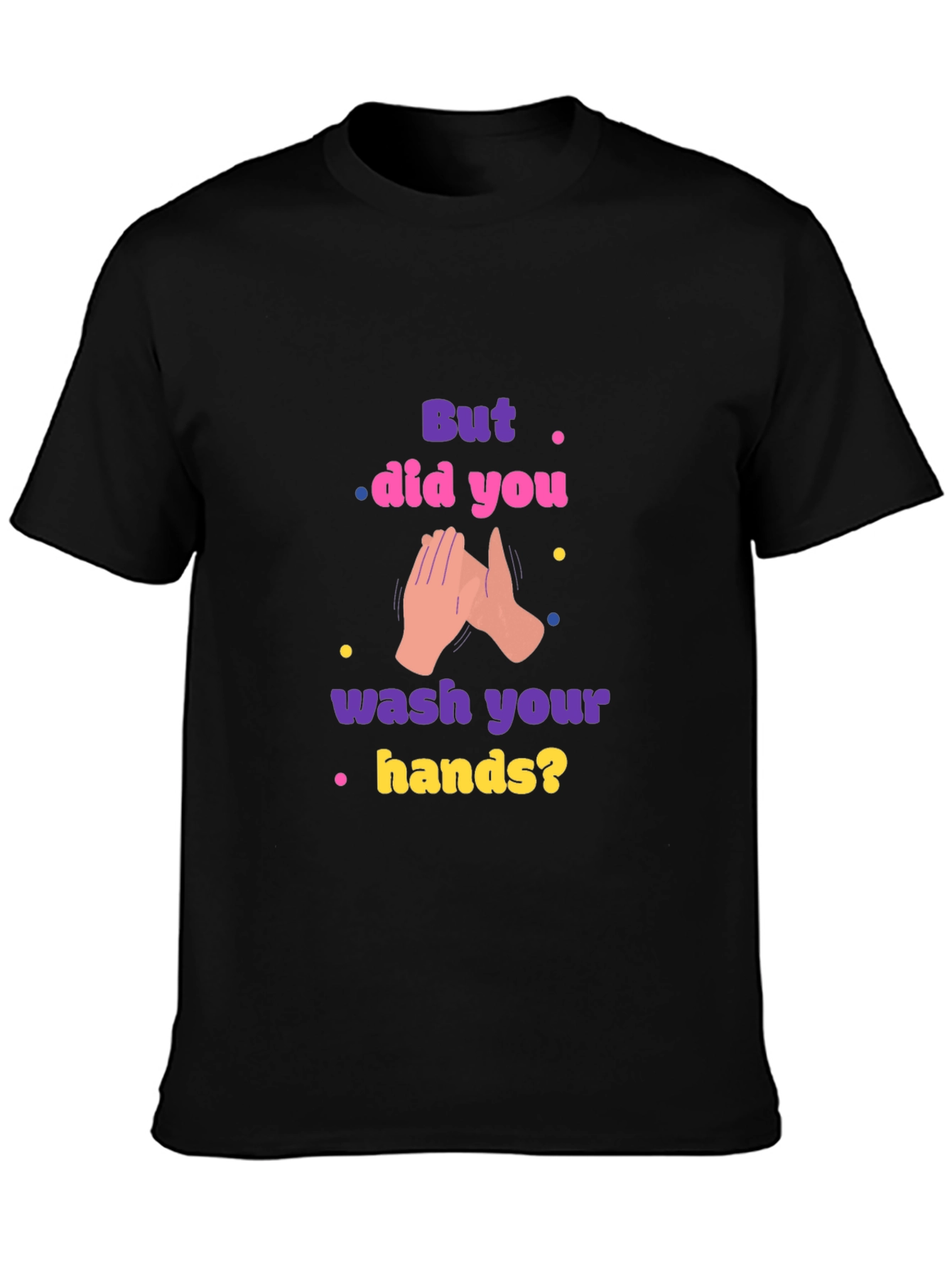 Wash Your Hands Graphic Tee
