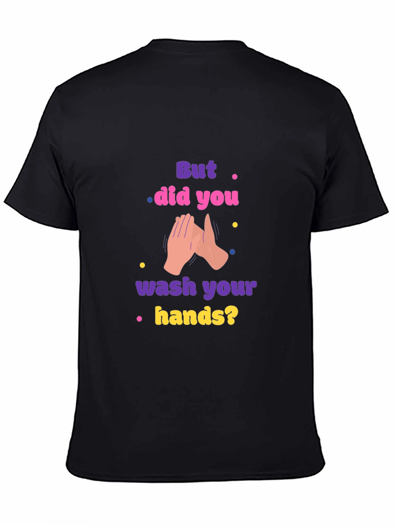 Wash Your Hands Graphic Tee