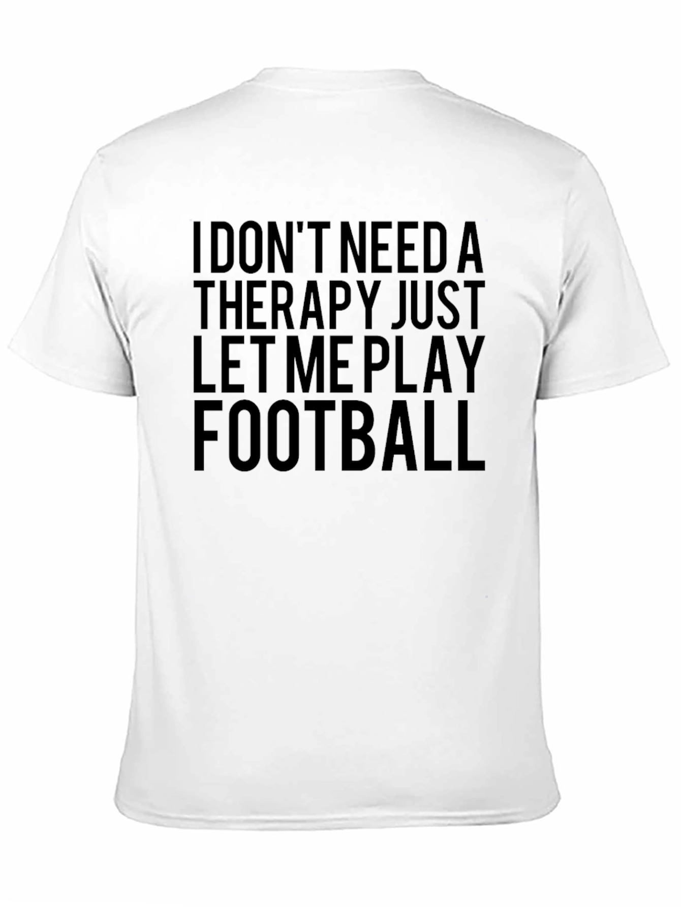 I Dont Need Therapy Football T-Shirt