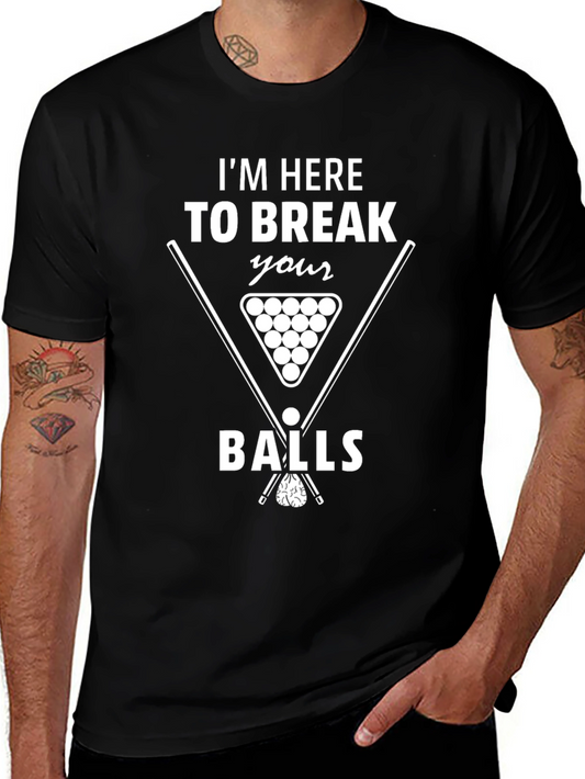 Im Here to Break Your Balls Graphic T-Shirt