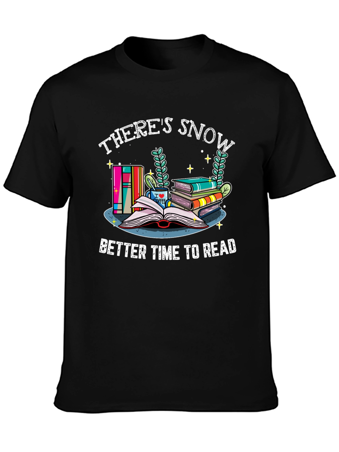 Theres Snow Better Time to Read Graphic T-Shirt