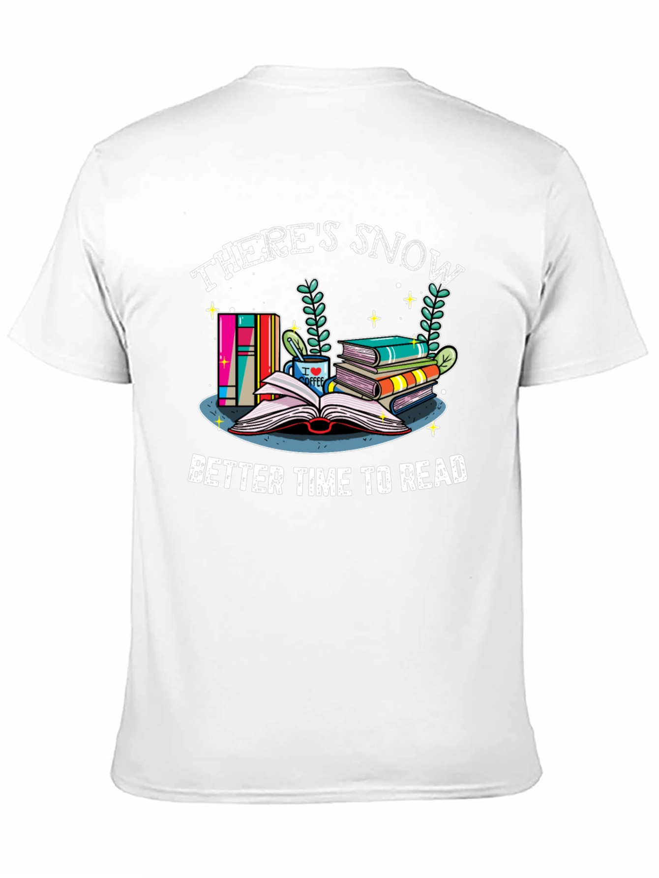Theres Snow Better Time to Read Graphic T-Shirt