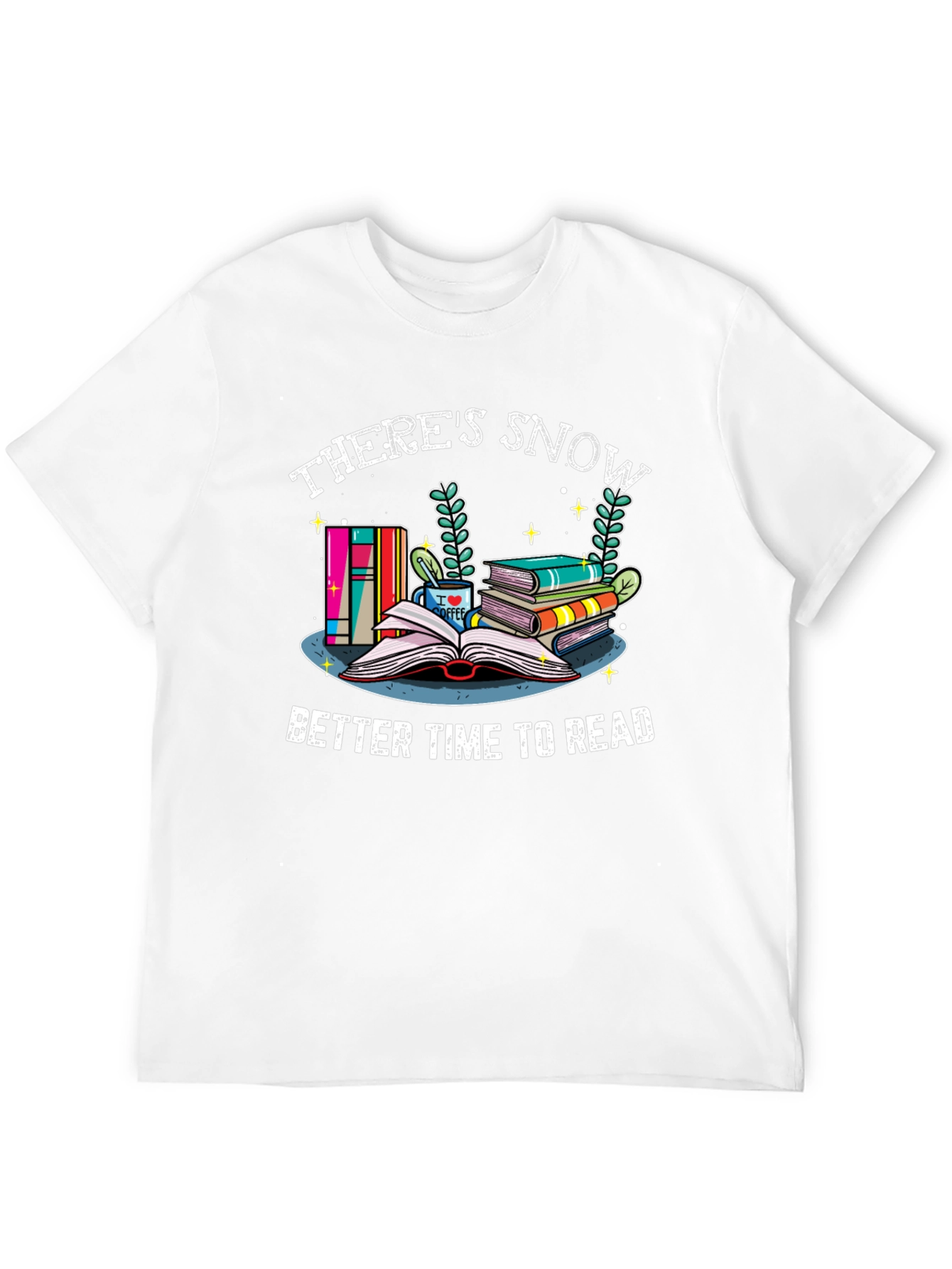 Theres Snow Better Time to Read Graphic T-Shirt