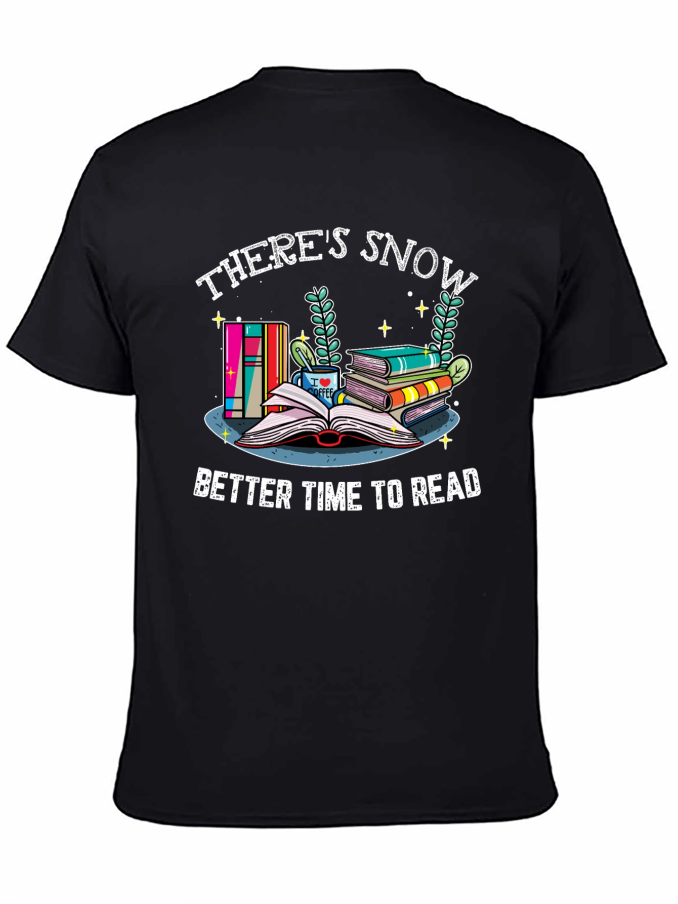 Theres Snow Better Time to Read Graphic T-Shirt