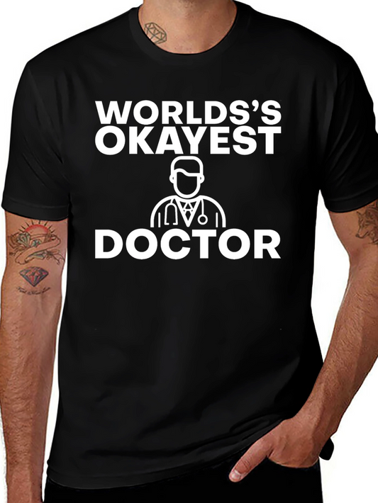 Worlds Okayest Doctor T-Shirt Funny Gift