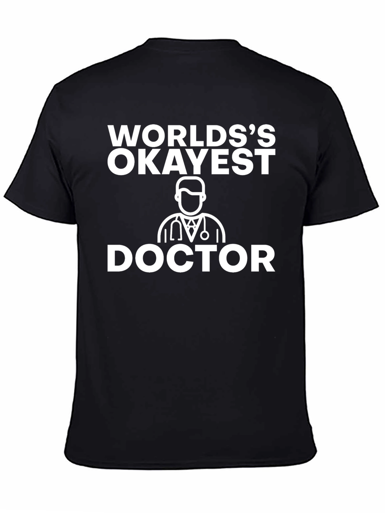 Worlds Okayest Doctor T-Shirt Funny Gift