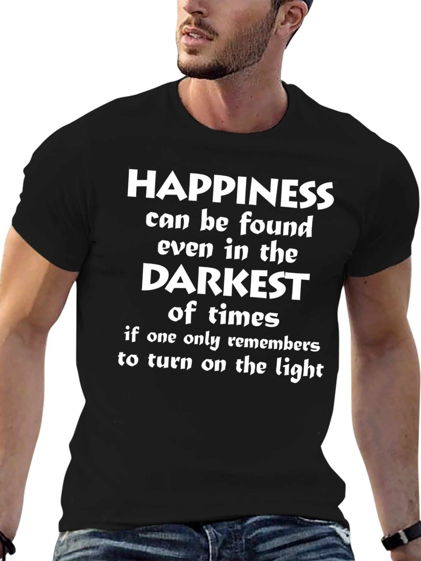 Happiness Found T-Shirt - Motivational Darkest Times Tee