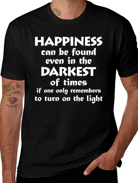 Happiness Found T-Shirt - Motivational Darkest Times Tee