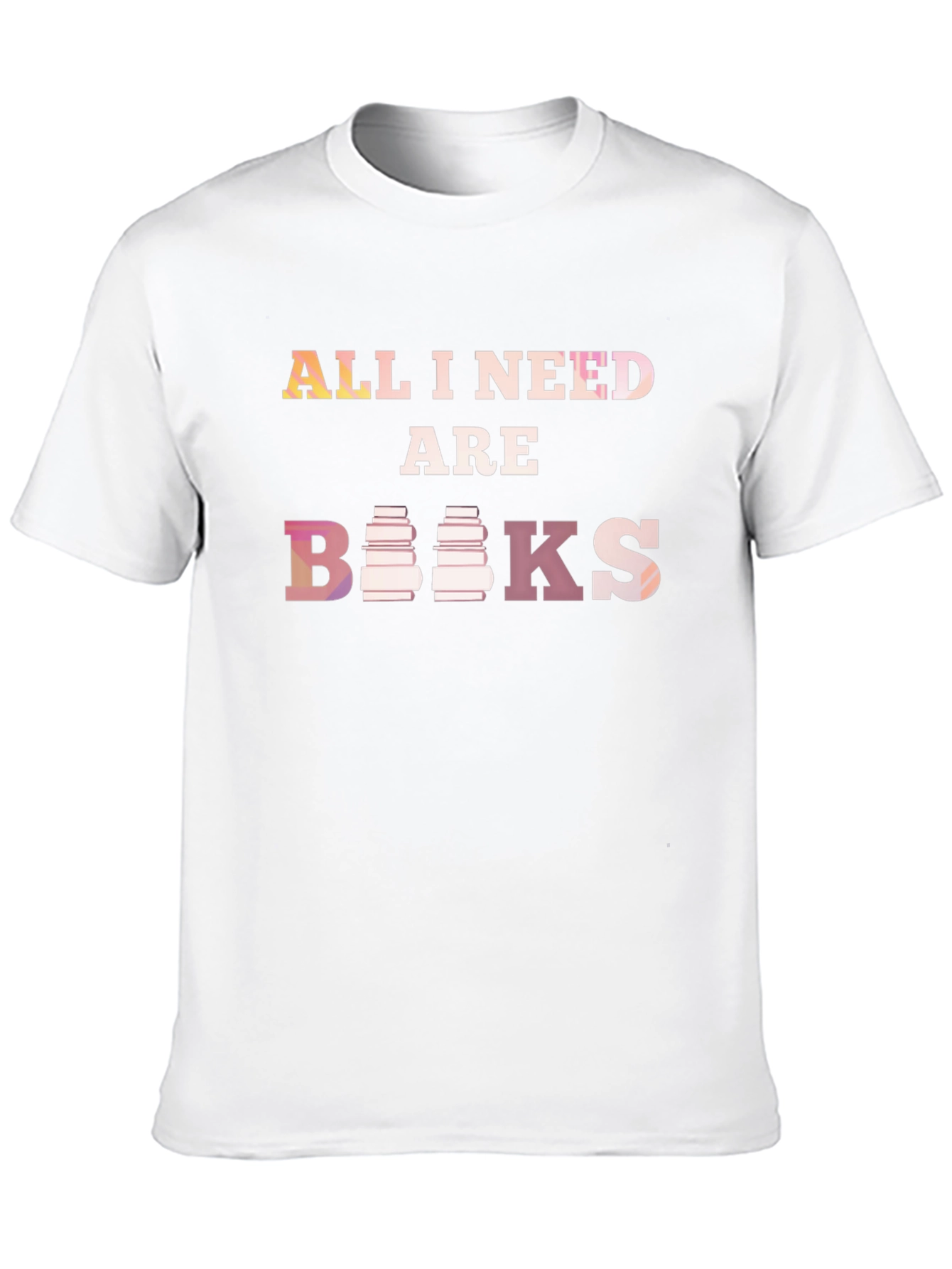 All I Need Are Books T-Shirt