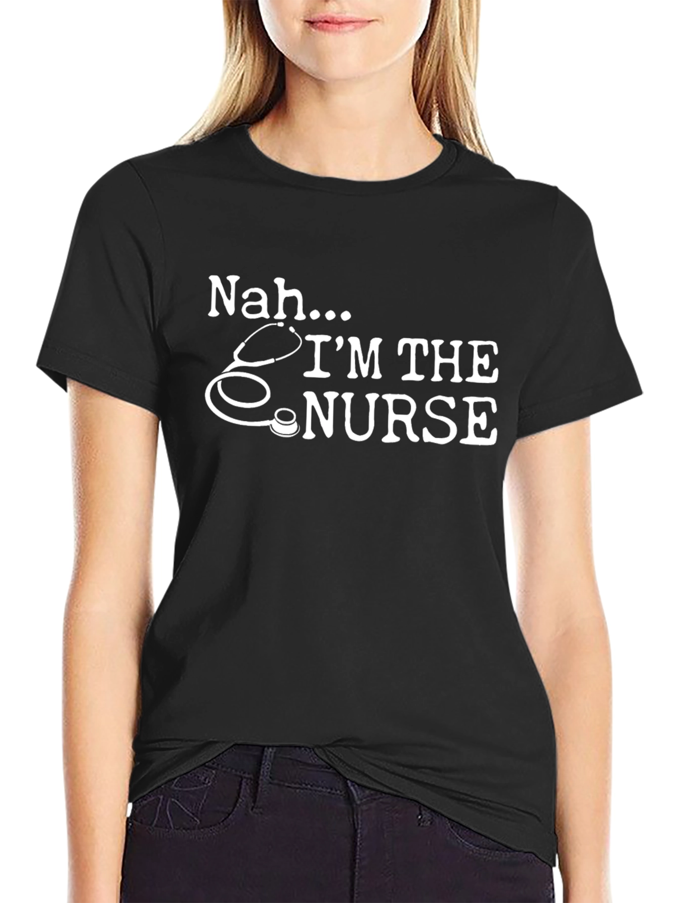 Nah Im the Nurse Graphic T-Shirt