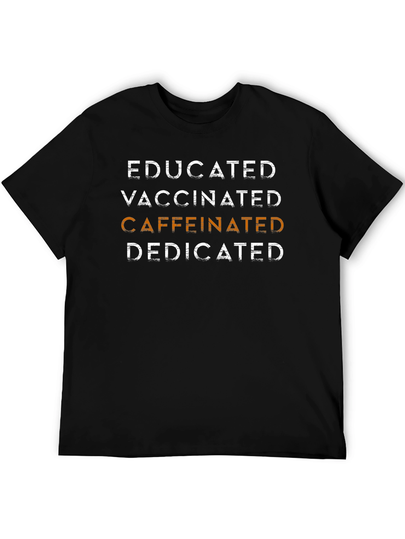 Educated Vaccinated Caffeinated Dedicated T-Shirt