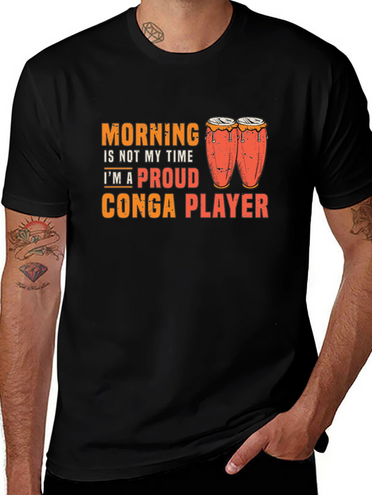 Funny Conga Player T-Shirt - Morning Not My Time
