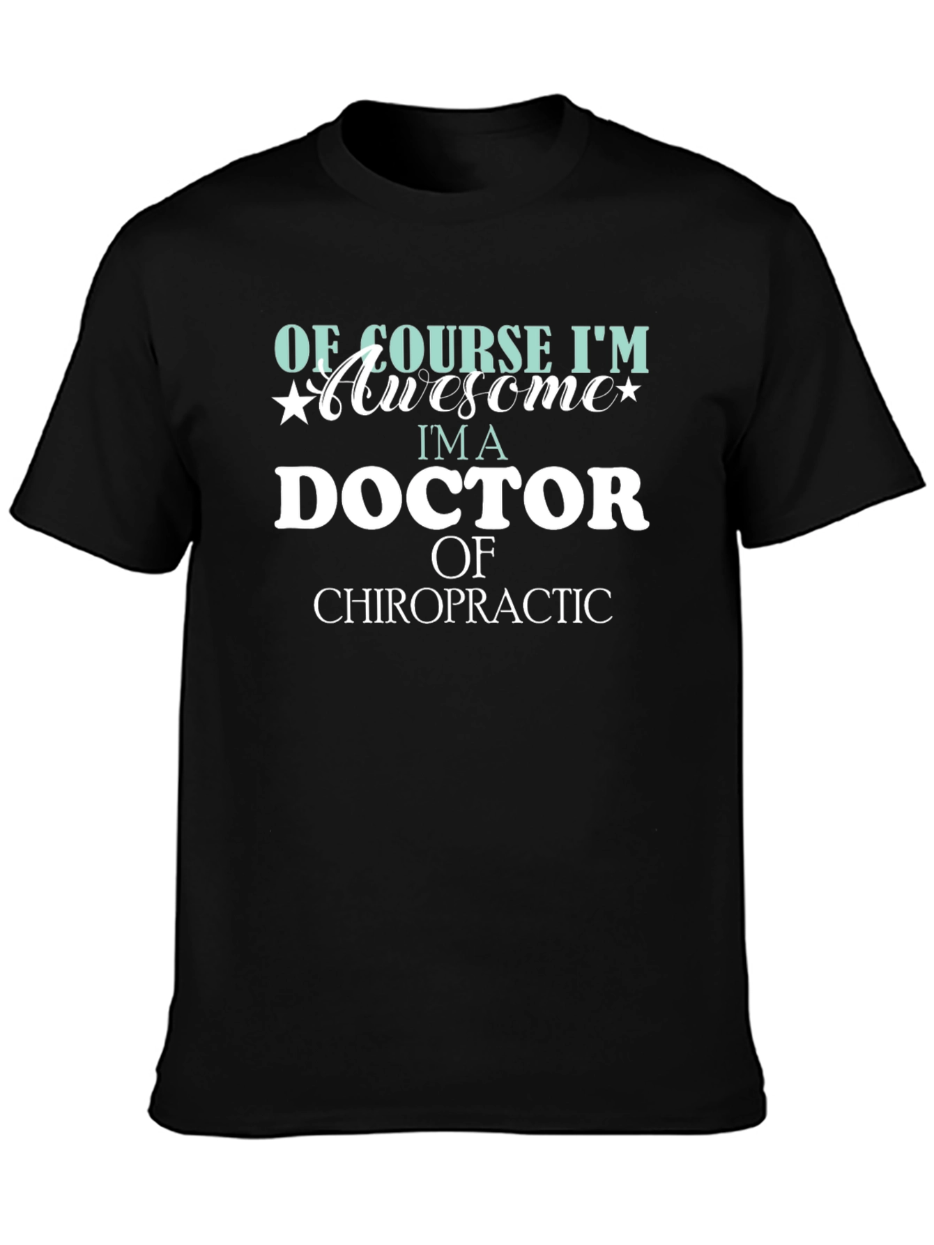 Doctor of Chiropractic Awesome T-Shirt