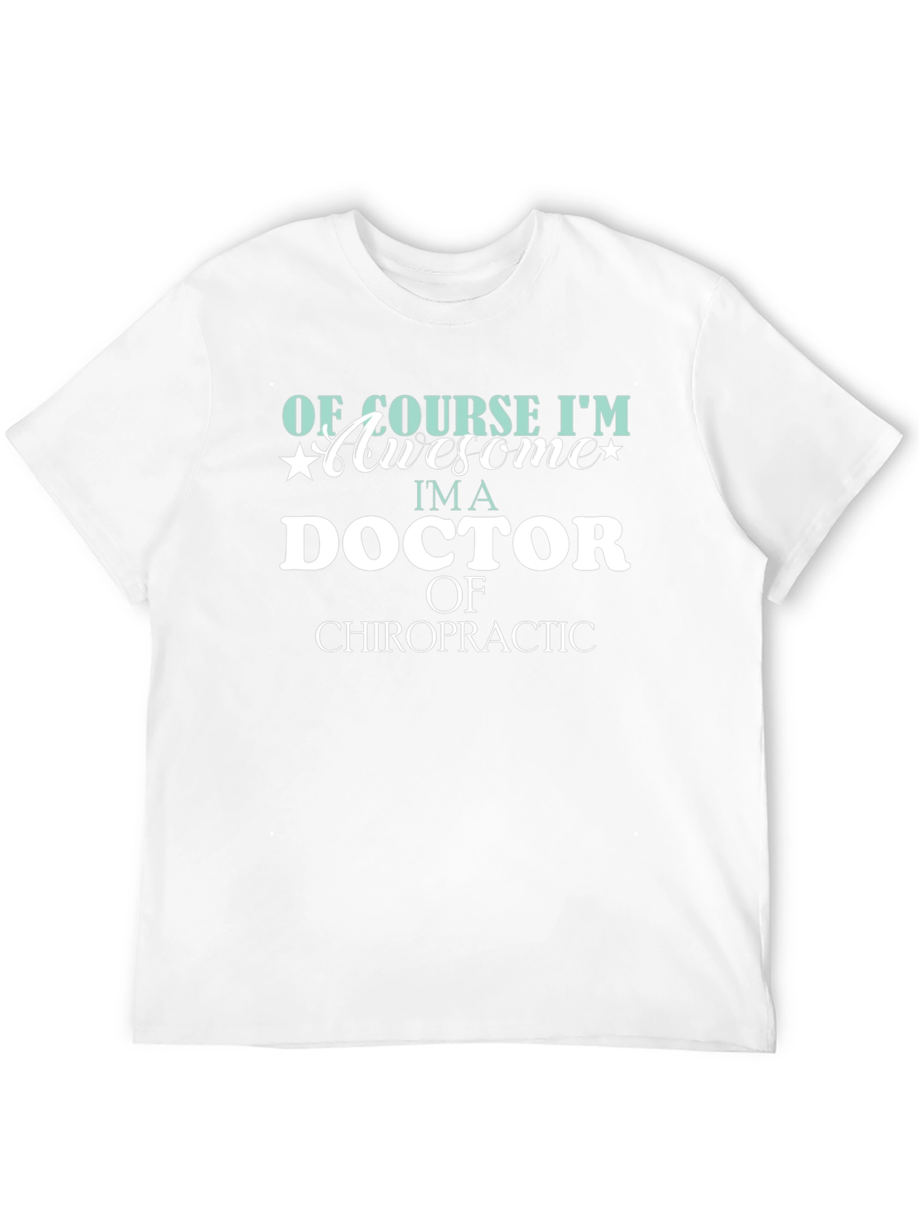 Doctor of Chiropractic Awesome T-Shirt