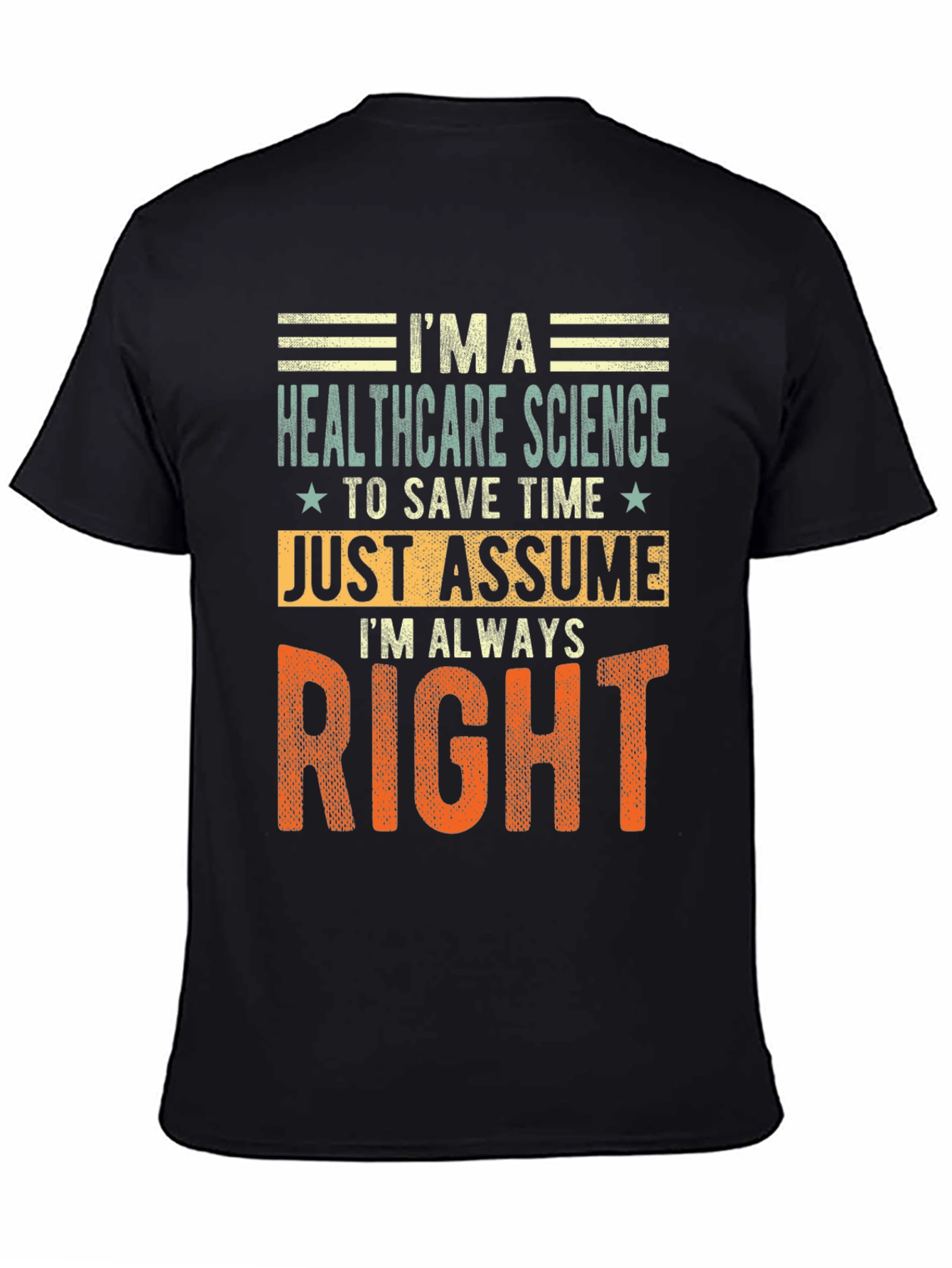 Healthcare Science Always Right Graphic Tee