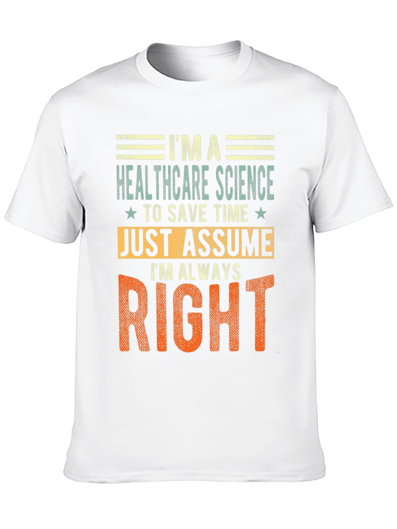Healthcare Science Always Right Graphic Tee