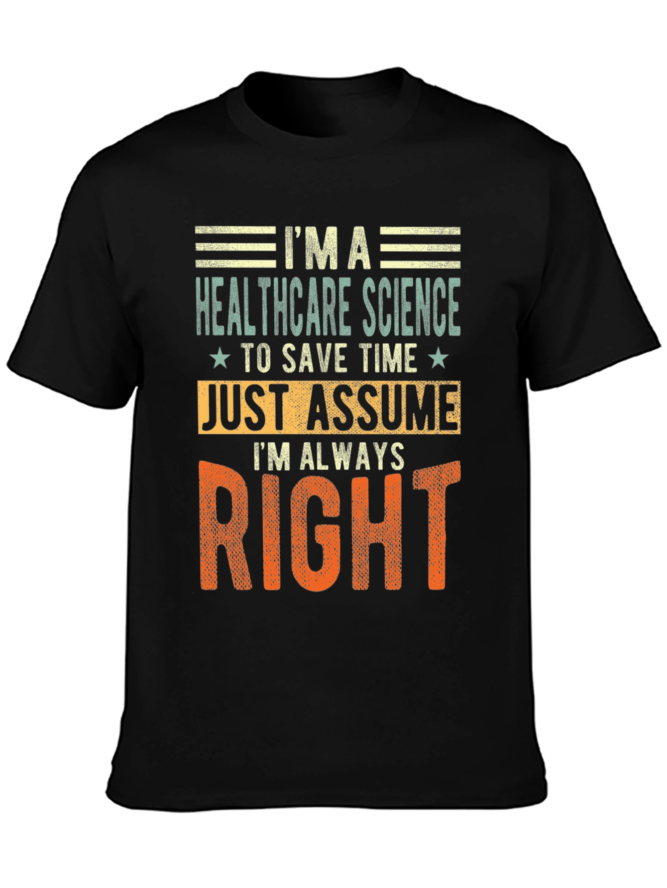 Healthcare Science Always Right Graphic Tee