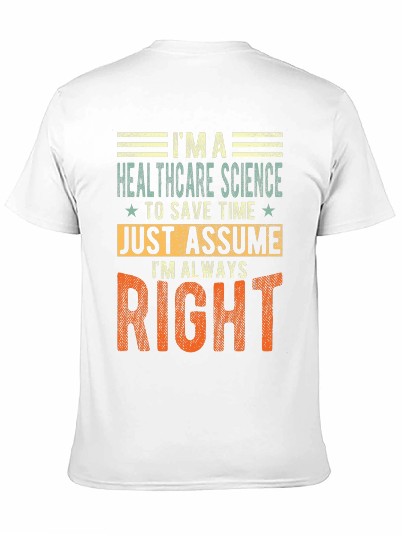 Healthcare Science Always Right Graphic Tee