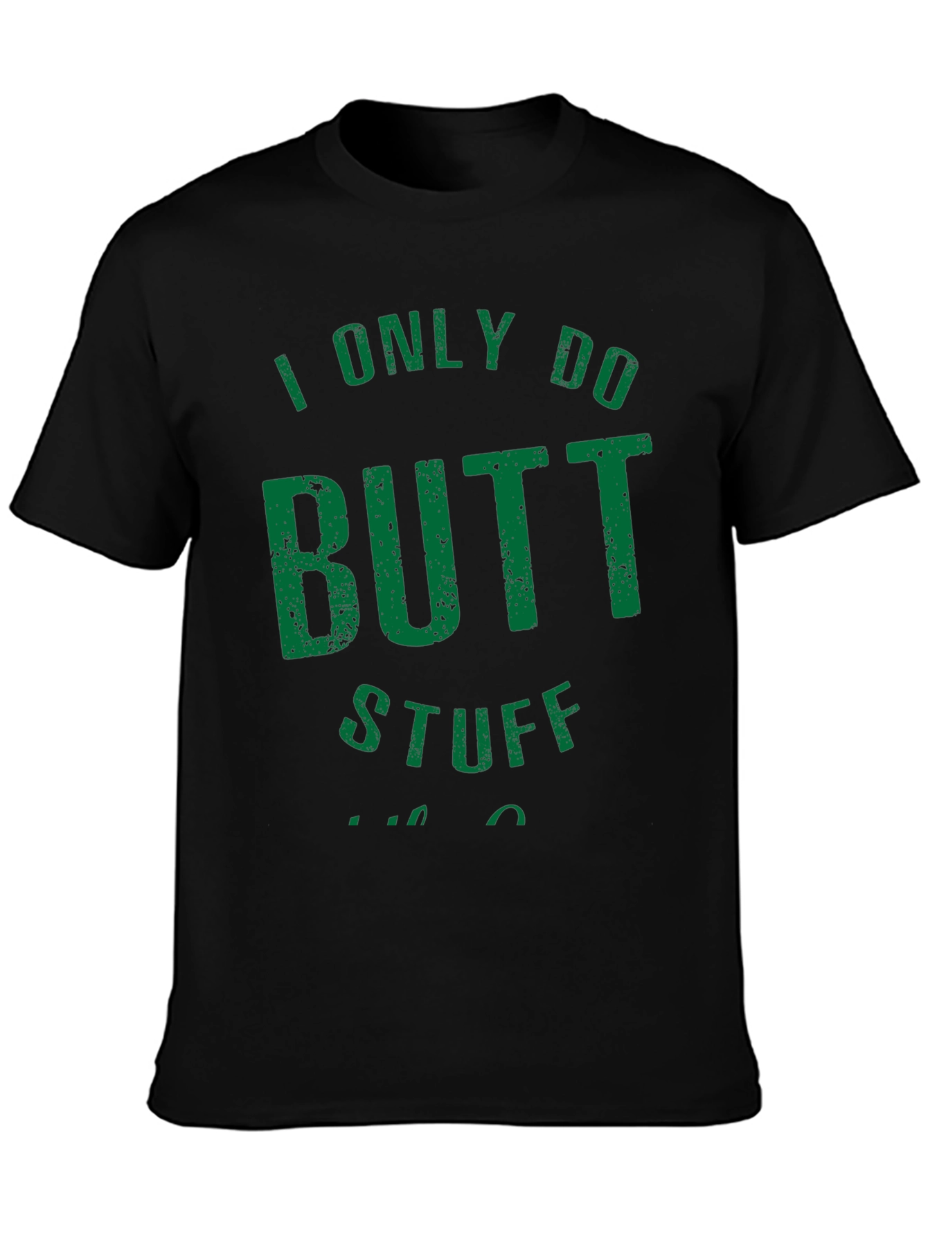 Funny Butt Stuff T-Shirt - Dark Humor Tee