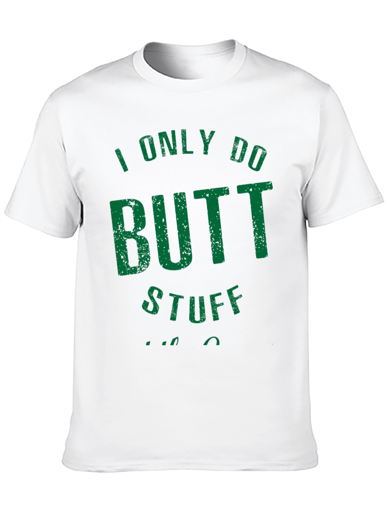 Funny Butt Stuff T-Shirt - Dark Humor Tee