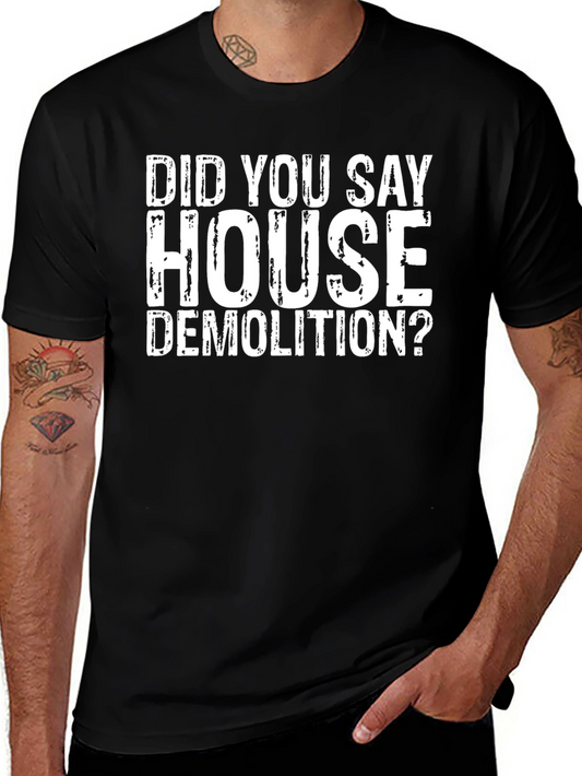 House Demolition T-Shirt - Funny Construction Tee