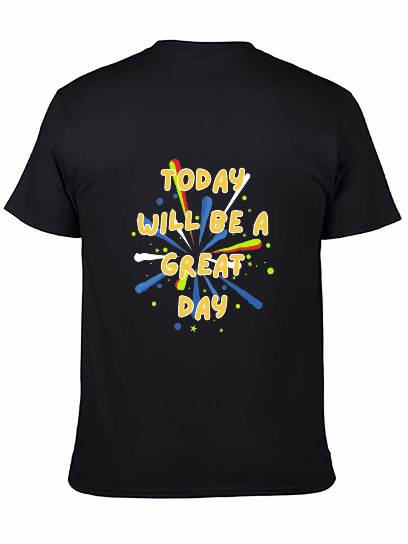 Today Will Be A Great Day Graphic T-Shirt