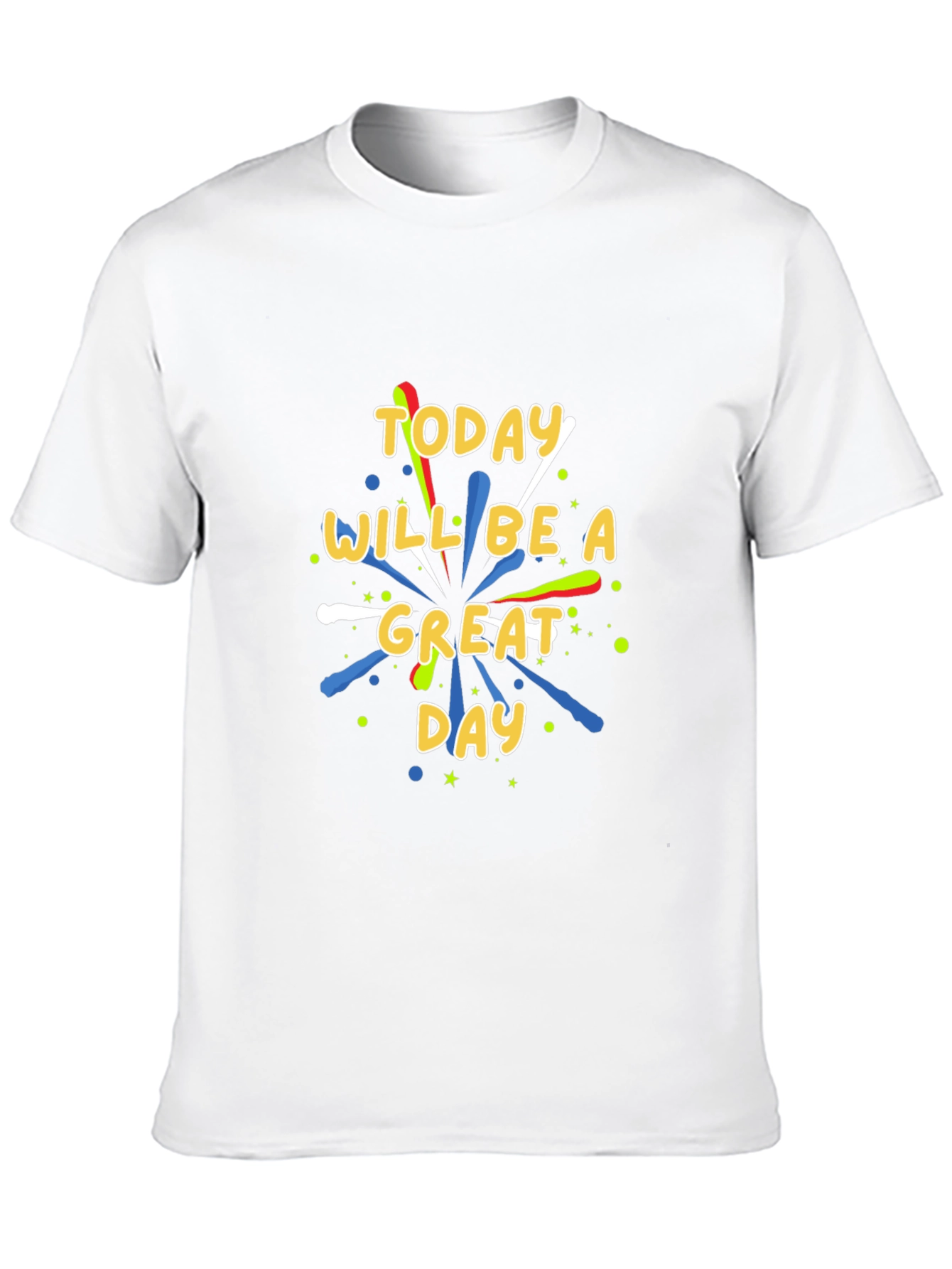 Today Will Be A Great Day Graphic T-Shirt