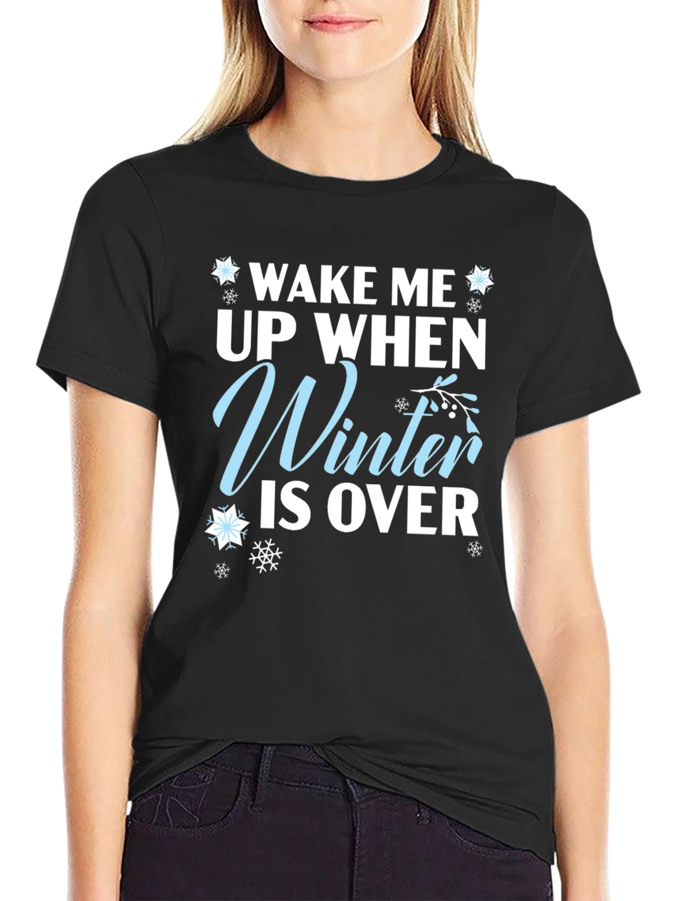 Wake Me Up When Winter is Over T-Shirt