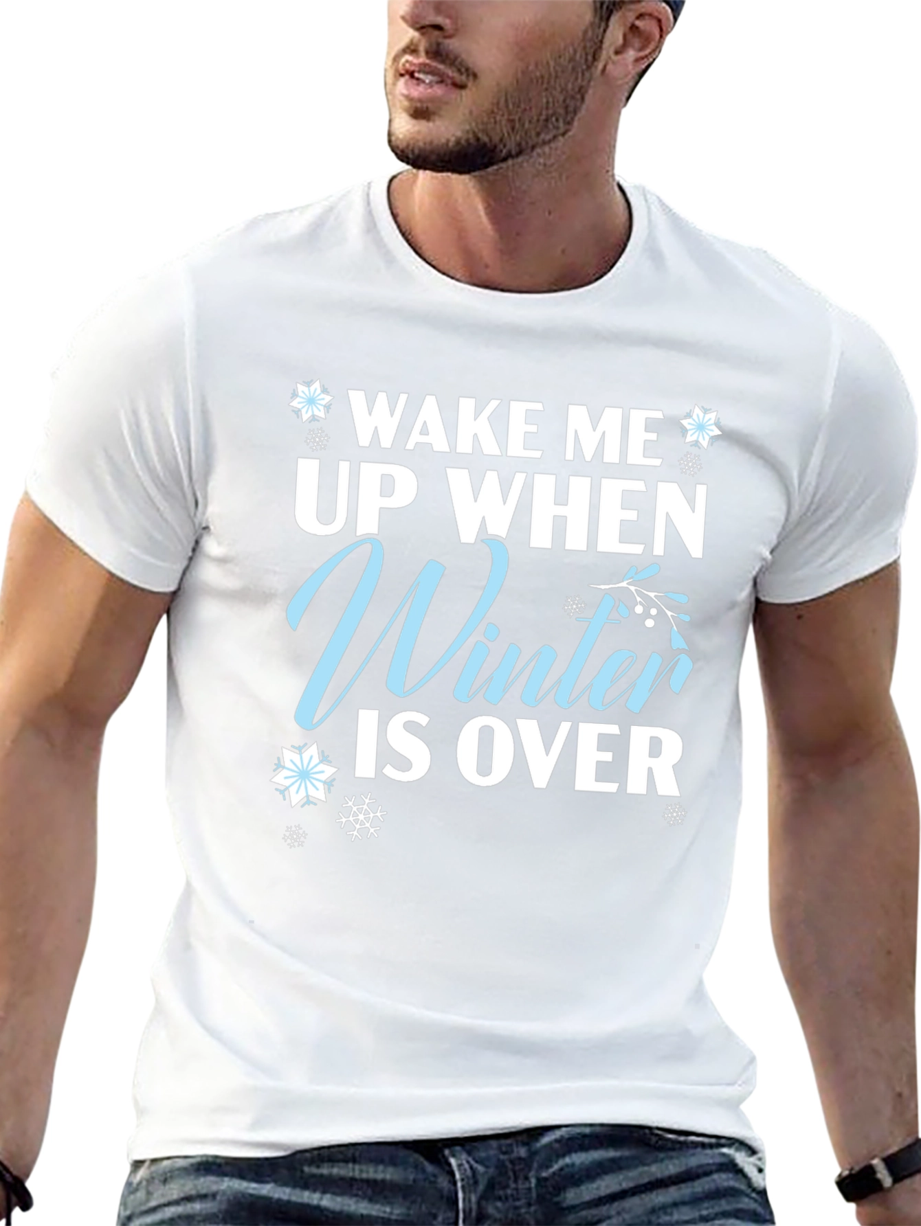 Wake Me Up When Winter is Over T-Shirt