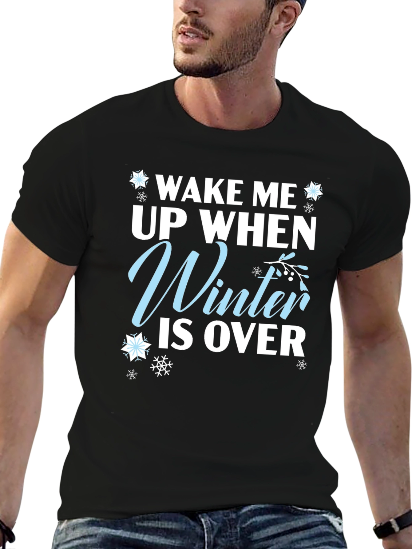 Wake Me Up When Winter is Over T-Shirt
