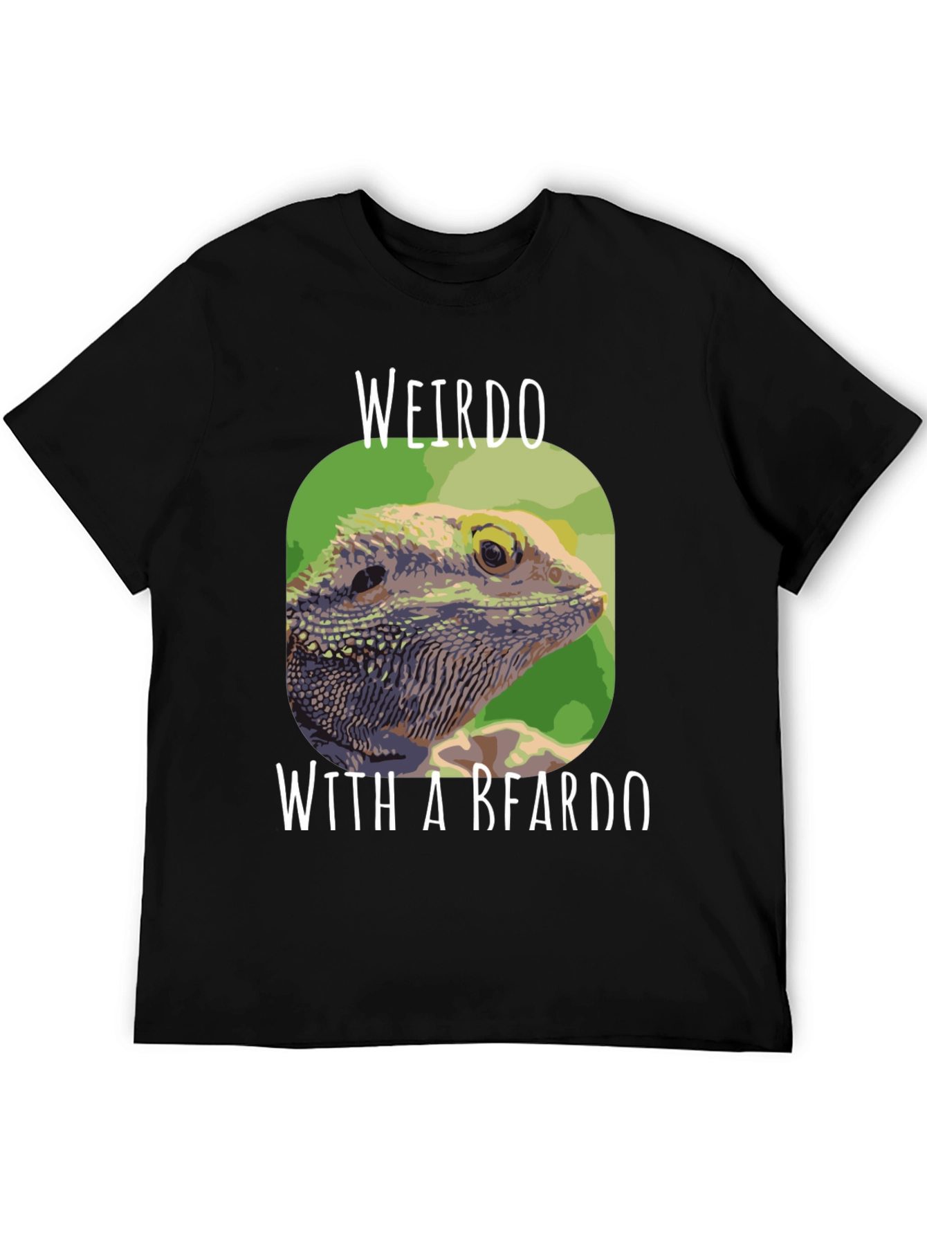 Weirdo with a Beardo Bearded Dragon T-Shirt