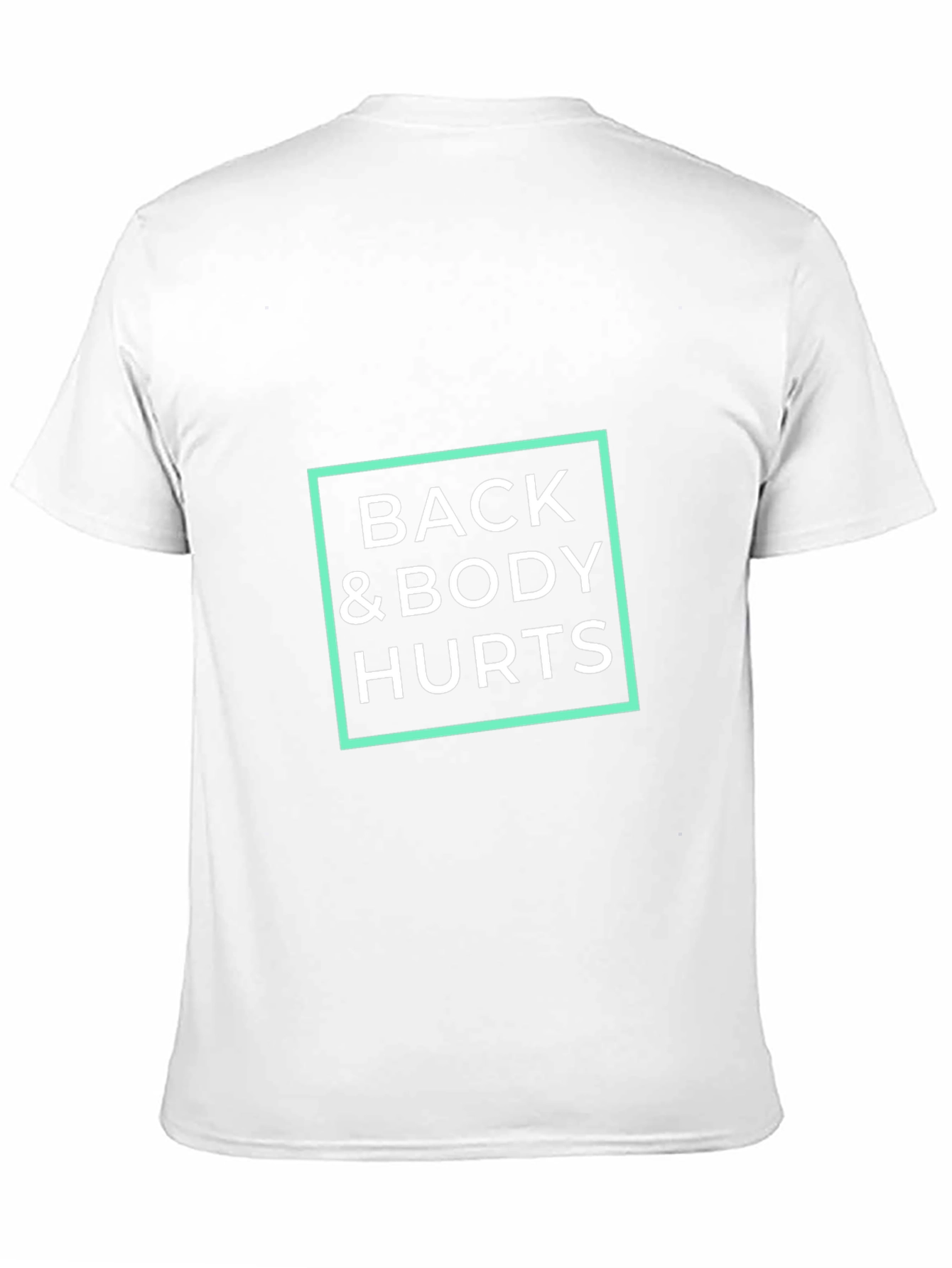 Back & Body Hurts T-Shirt - Funny Sarcastic Tee