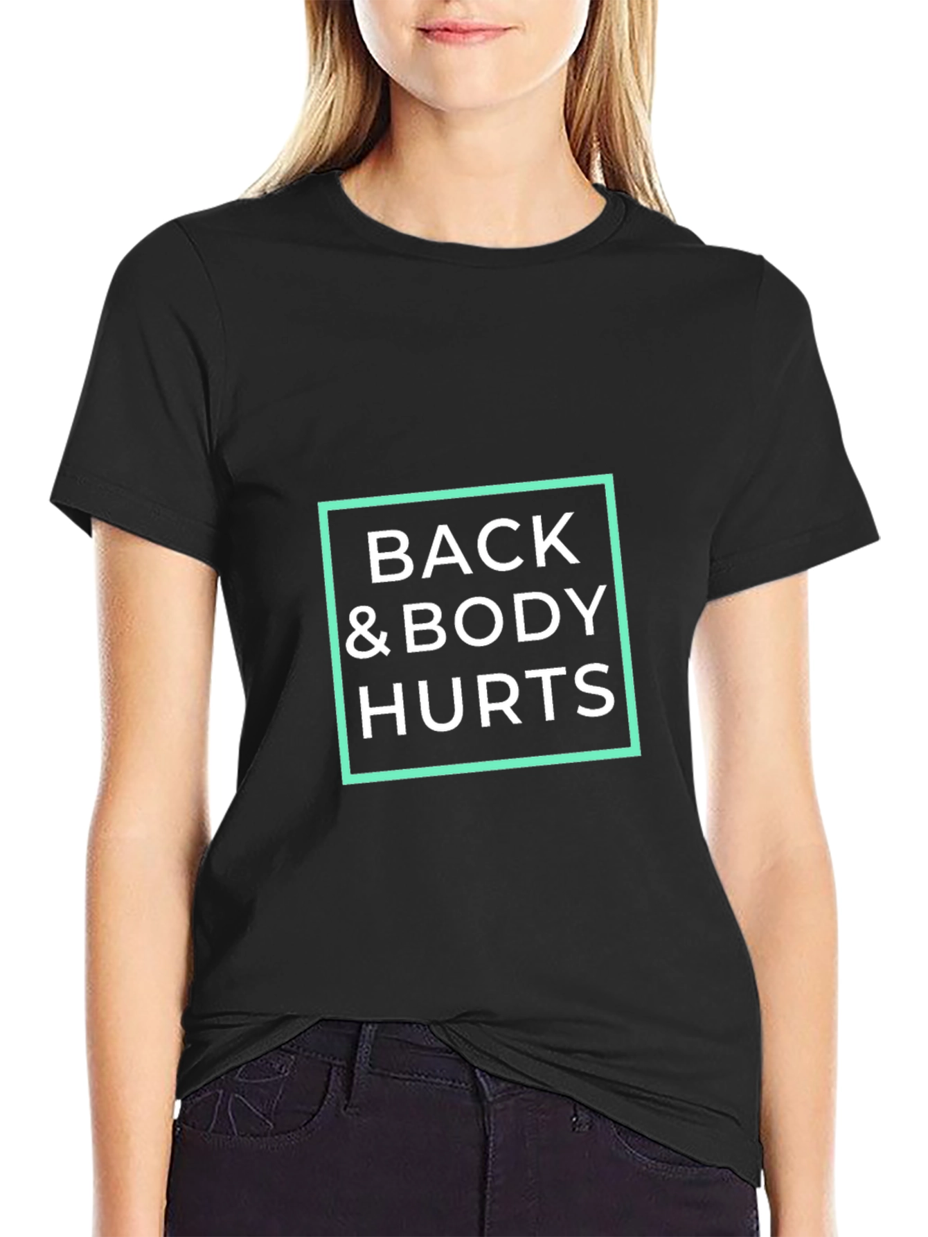Back & Body Hurts T-Shirt - Funny Sarcastic Tee