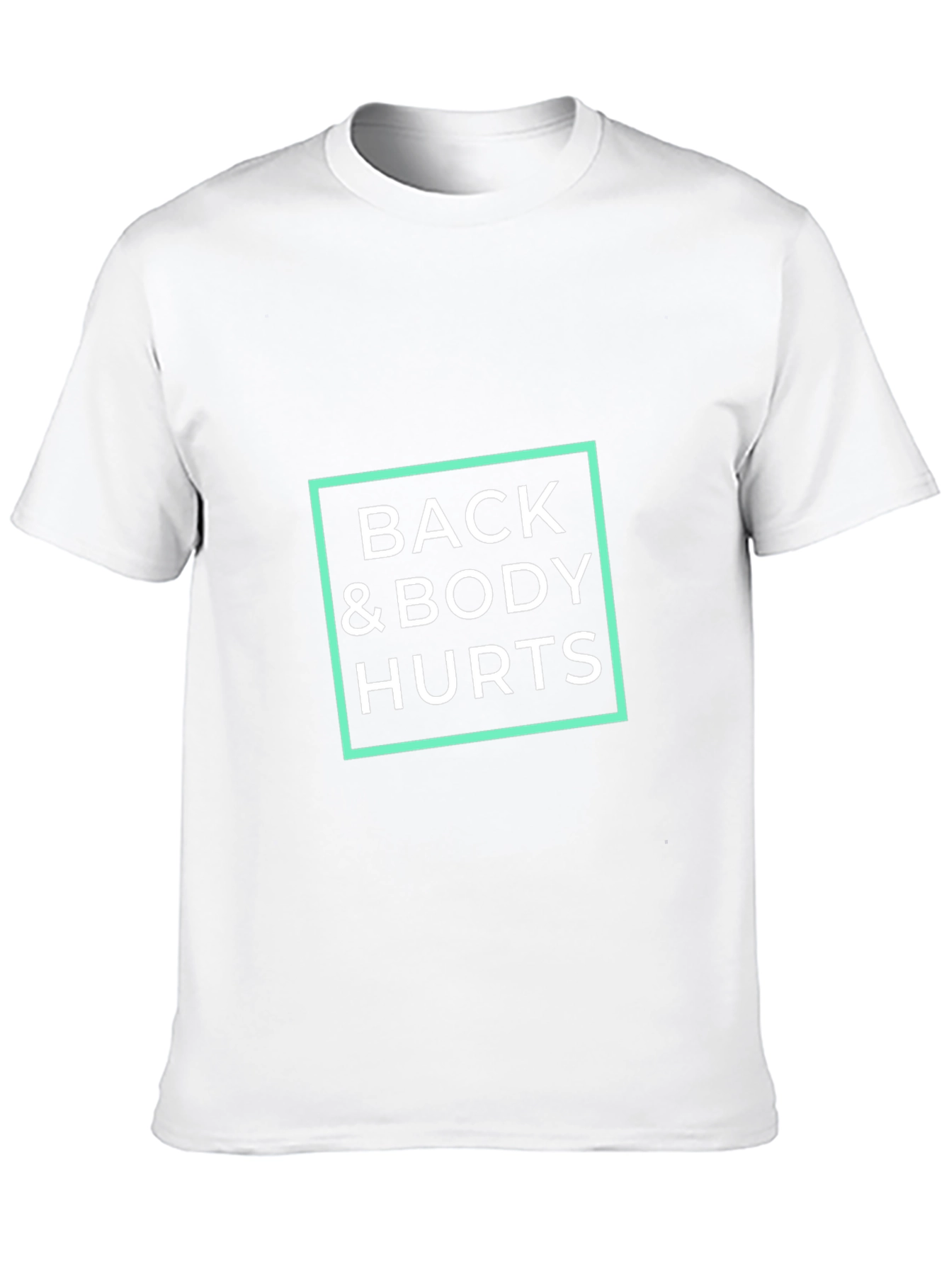 Back & Body Hurts T-Shirt - Funny Sarcastic Tee