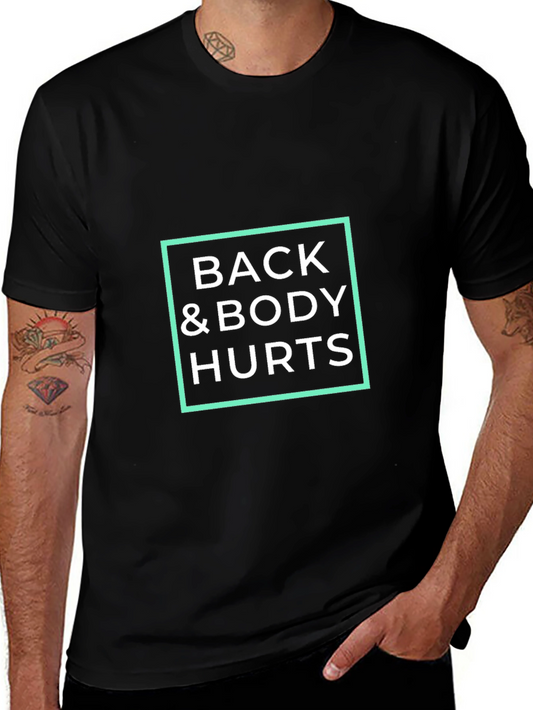 Back & Body Hurts T-Shirt - Funny Sarcastic Tee