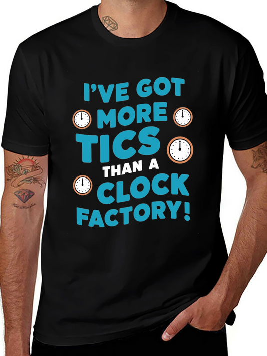 Ive Got More Tics Than a Clock Factory T-Shirt