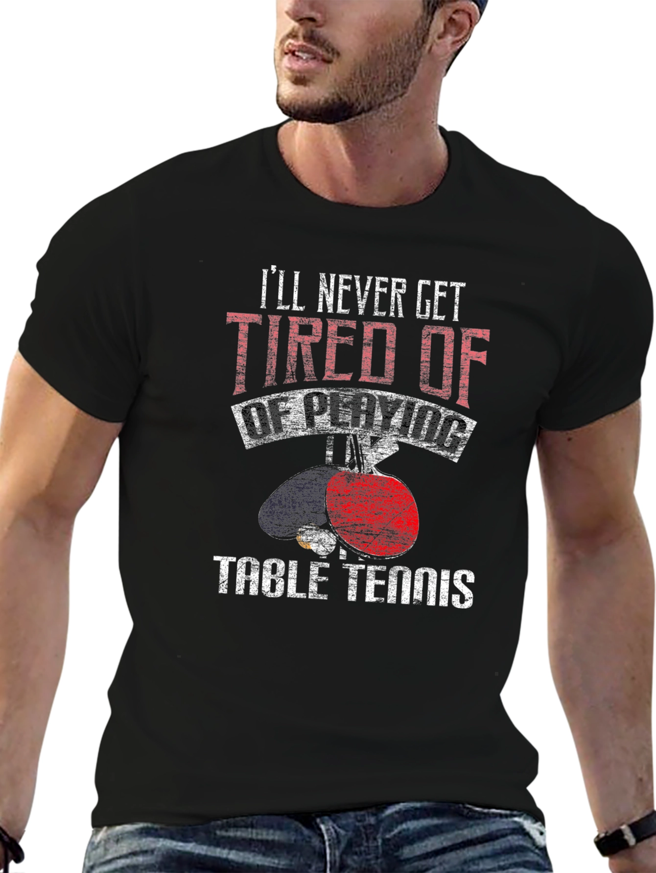 Table Tennis Graphic Tee: Ill Never Get Tired