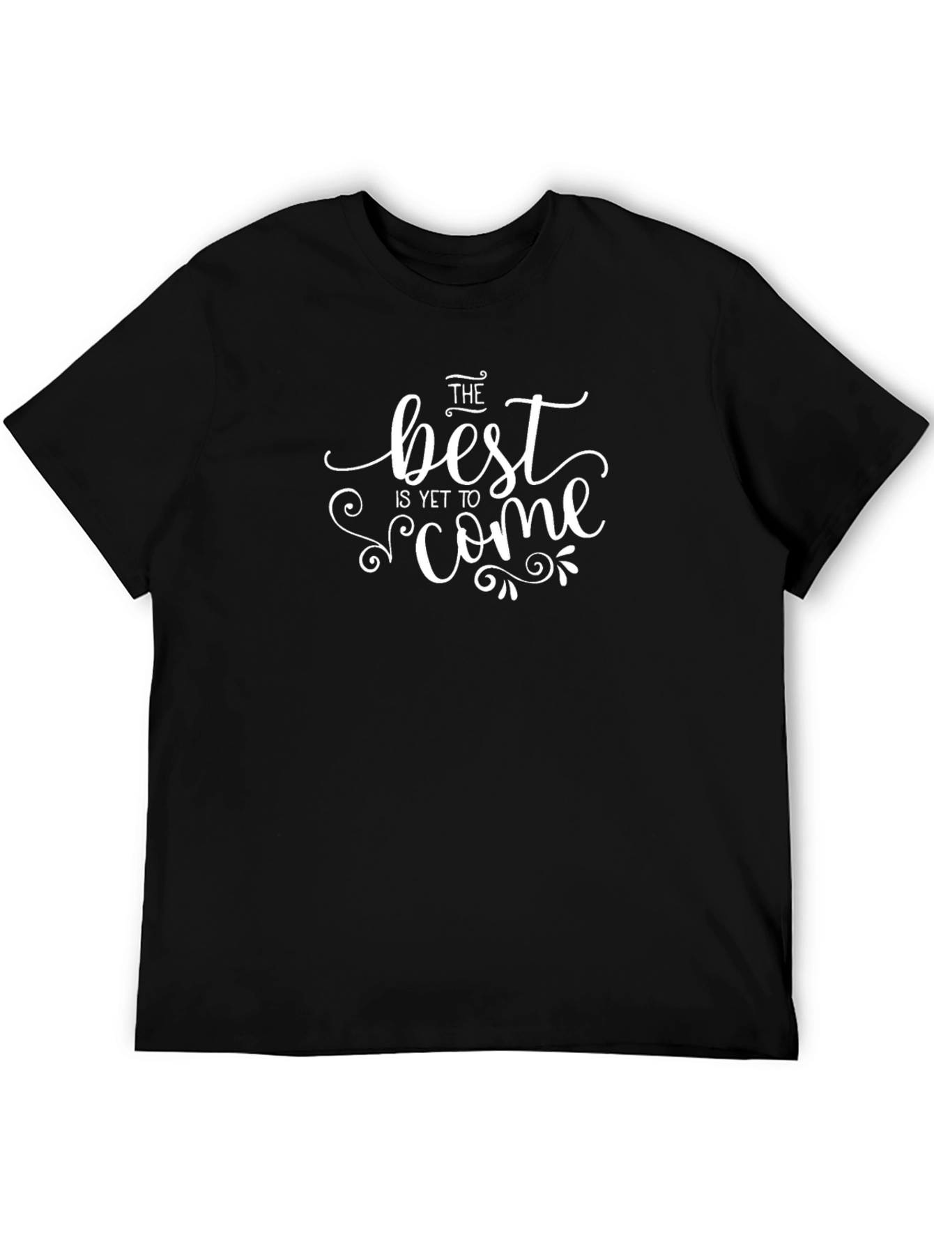 Inspirational The Best is Yet to Come Black T-Shirt